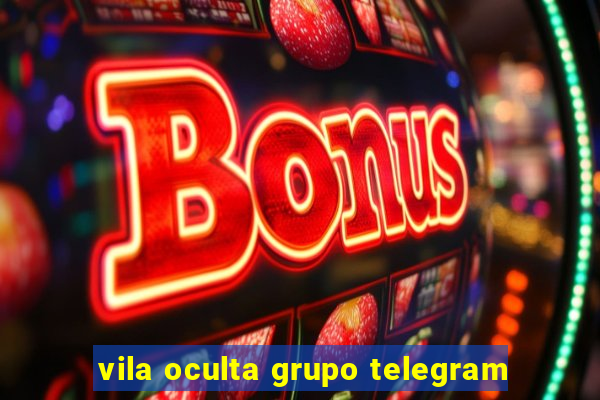 vila oculta grupo telegram