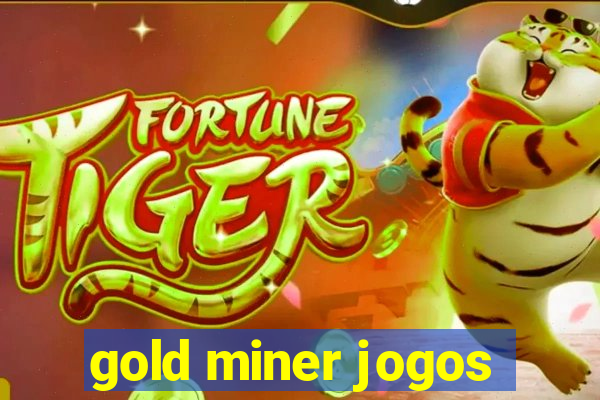 gold miner jogos