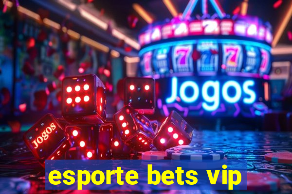 esporte bets vip