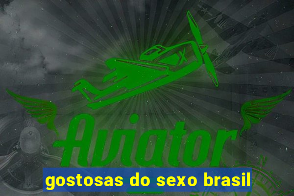 gostosas do sexo brasil