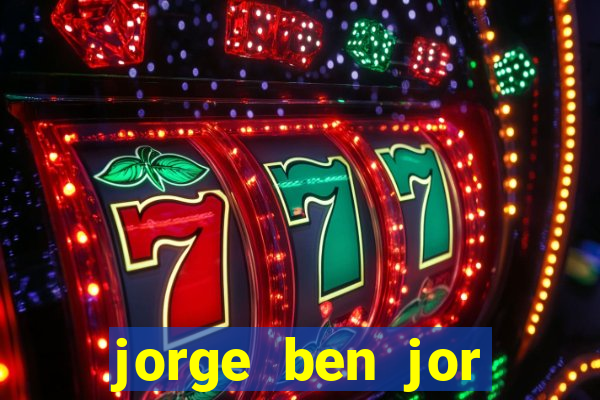 jorge ben jor fortuna estimada