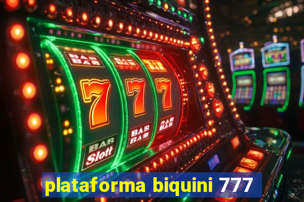 plataforma biquini 777