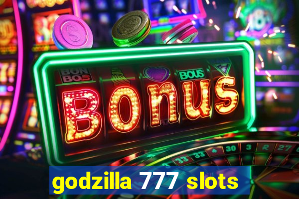 godzilla 777 slots