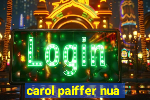 carol paiffer nua