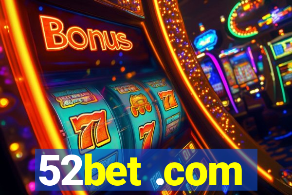 52bet .com