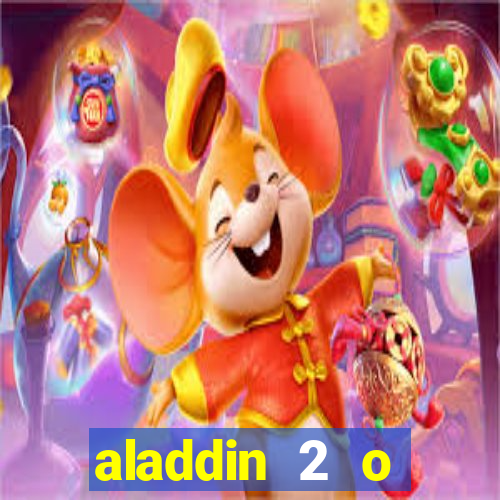 aladdin 2 o retorno de jafar filme completo dublado