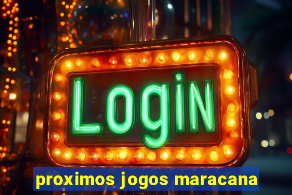 proximos jogos maracana