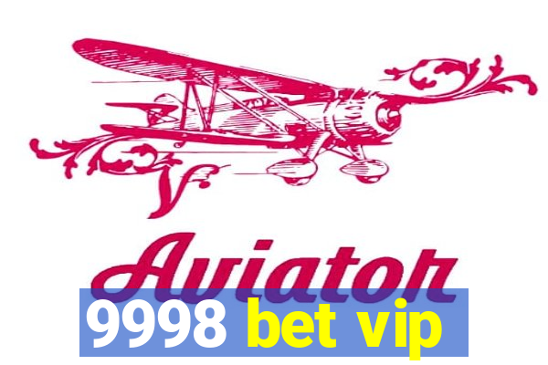 9998 bet vip