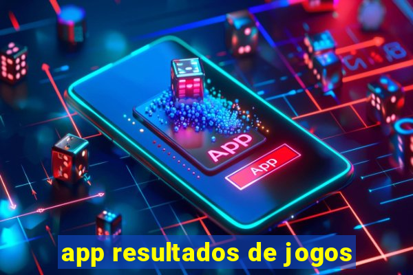 app resultados de jogos