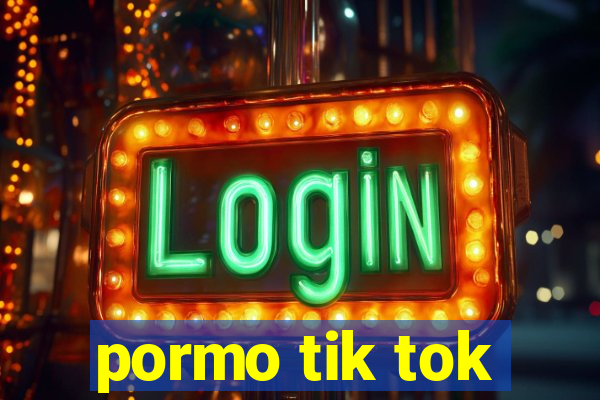 pormo tik tok