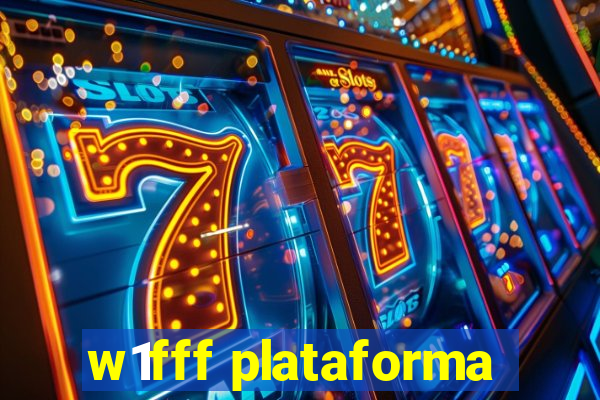 w1fff plataforma