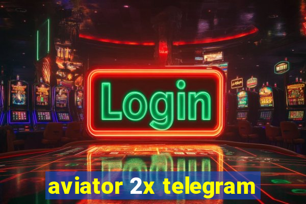 aviator 2x telegram