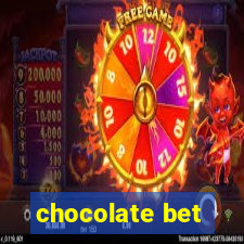 chocolate bet