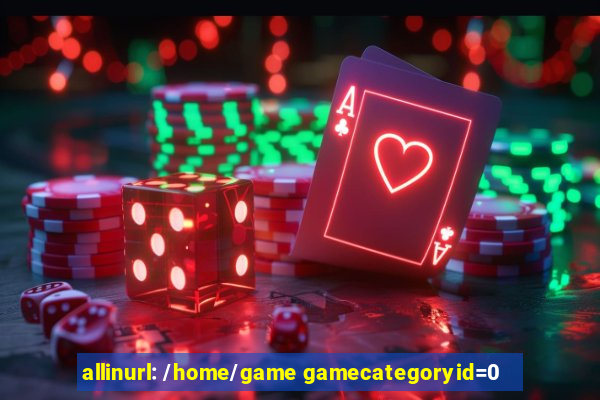 allinurl: /home/game gamecategoryid=0