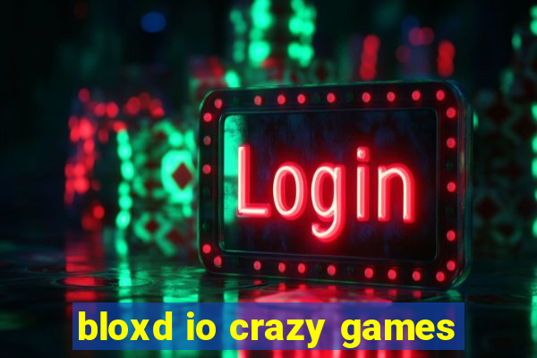 bloxd io crazy games