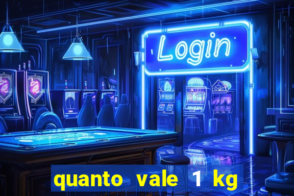 quanto vale 1 kg de lacre de latinha 2024