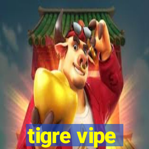 tigre vipe