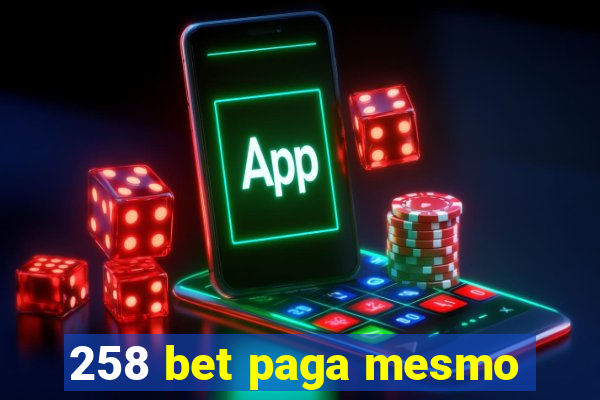 258 bet paga mesmo