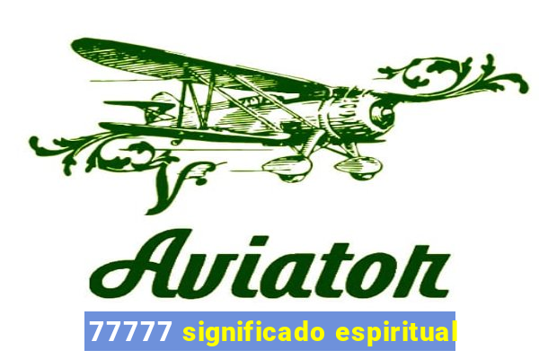 77777 significado espiritual