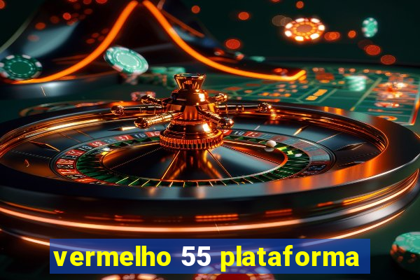 vermelho 55 plataforma