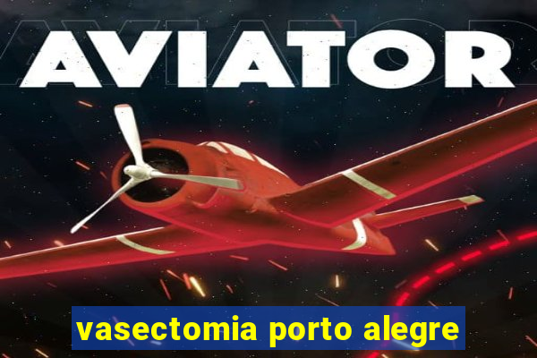 vasectomia porto alegre