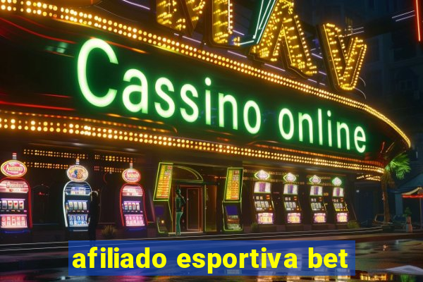 afiliado esportiva bet