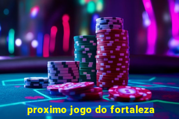 proximo jogo do fortaleza