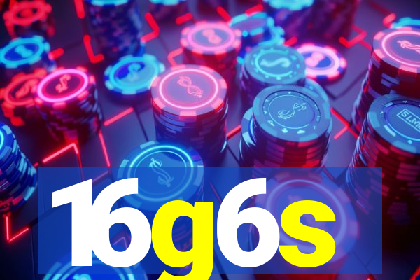 16g6s