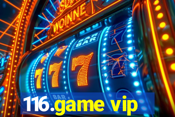 116.game vip