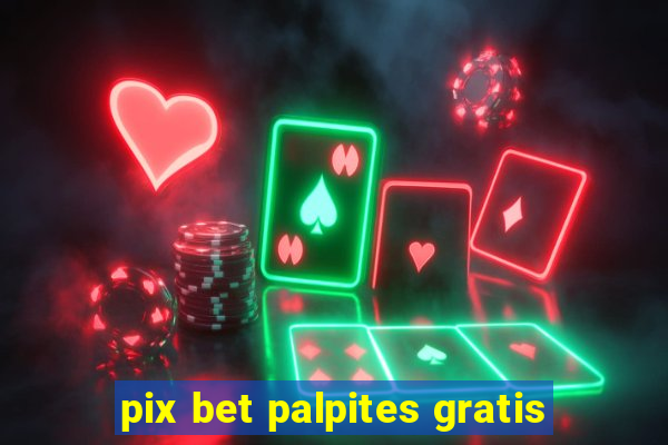 pix bet palpites gratis