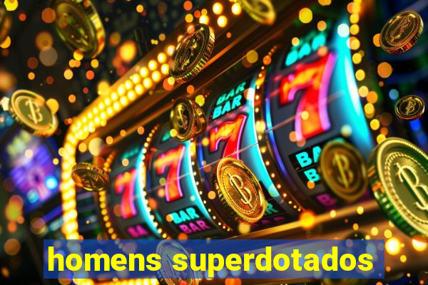 homens superdotados