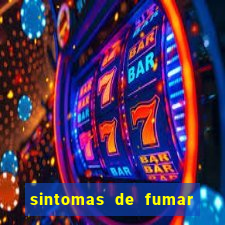 sintomas de fumar pela primeira vez