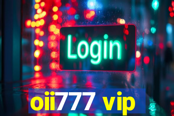 oii777 vip