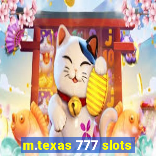 m.texas 777 slots