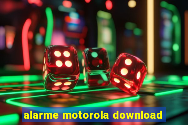 alarme motorola download