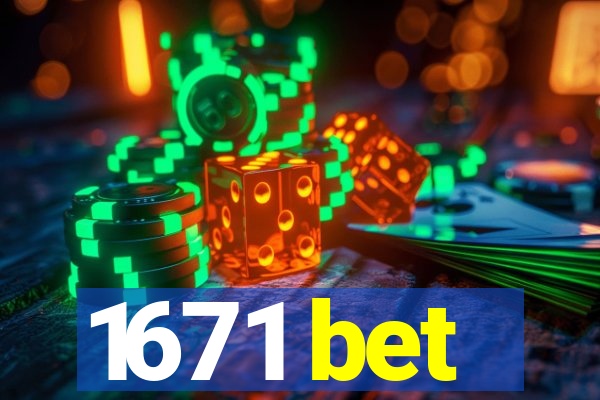 1671 bet