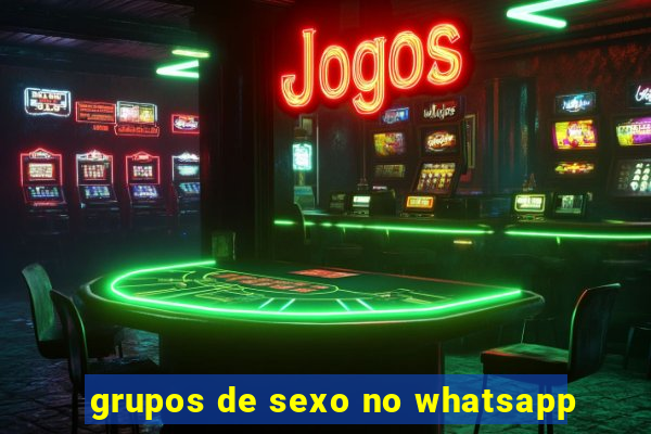 grupos de sexo no whatsapp