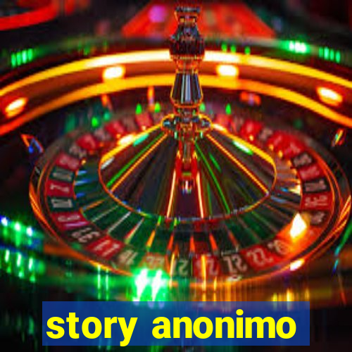 story anonimo