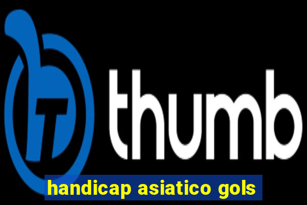 handicap asiatico gols