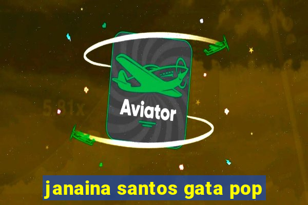 janaina santos gata pop