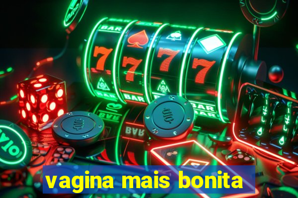 vagina mais bonita