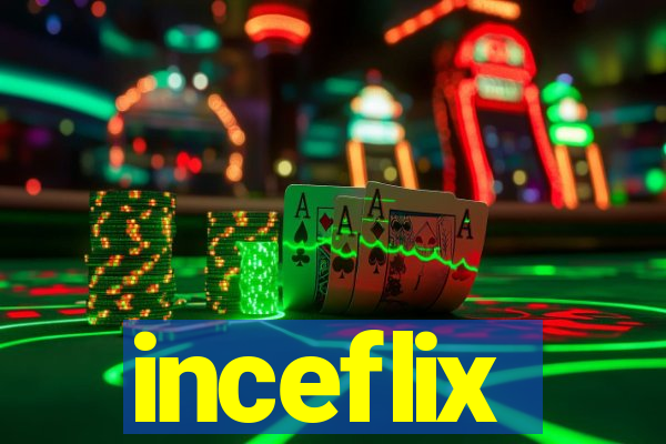 inceflix