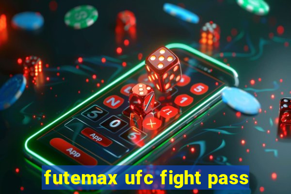 futemax ufc fight pass