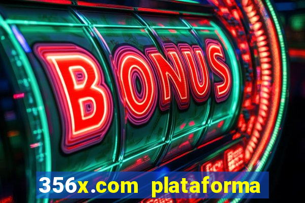 356x.com plataforma de jogos