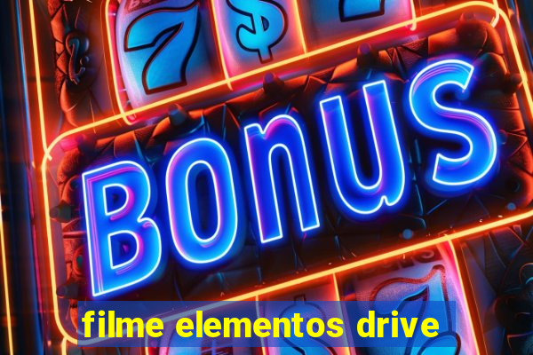 filme elementos drive