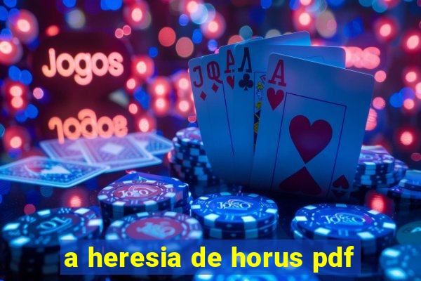 a heresia de horus pdf