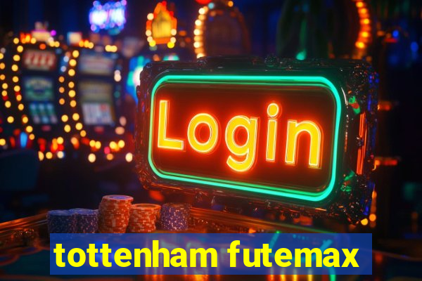 tottenham futemax