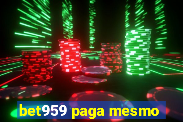 bet959 paga mesmo