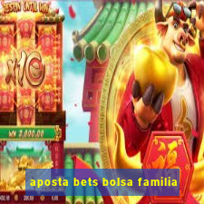 aposta bets bolsa familia