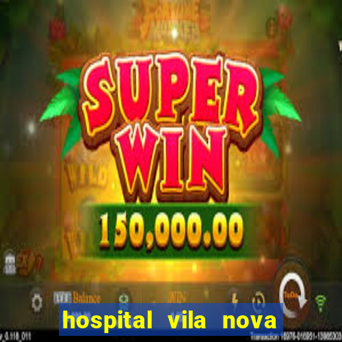 hospital vila nova star trabalhe conosco